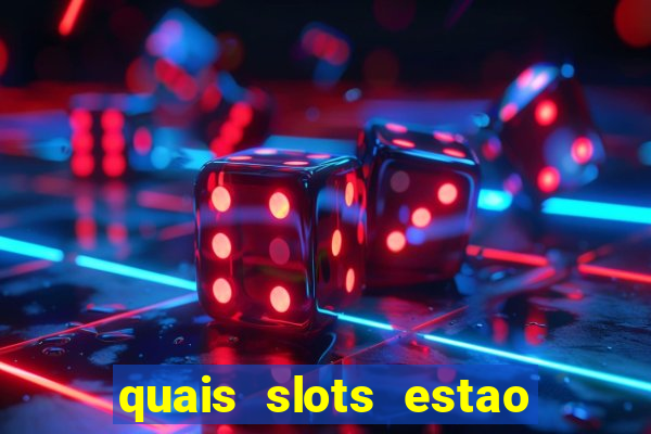 quais slots estao pagando agora